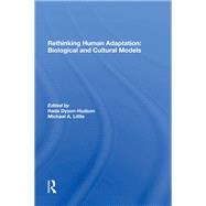 Rethinking Human Adaptation by Dyson-Hudson, Rada; Little, Michael A.; Smith, Eric Alden, 9780367285890