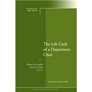 The Life Cycle of a Department Chair New Directions for Higher Education, Number 126 by Gmelch, Walter H.; Schuh, John H., 9780787975890