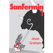 Sanfermin 1 by Graham, Jesse, 9781481005890