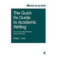 The Quick Fix Guide to Academic Writing by Shon, Phillip C., 9781526405890