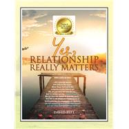 Yes, Relationship Really Matters by Pitt, David, 9781543475890
