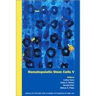 Hematopoietic Stem Cells V, Volume 1044 by Kanz, Lothar; Weisel, Katja C.; Orlic, Donald; Fibbe, Willem E., 9781573315890