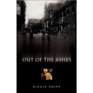 Out of the Ashes by Shipp, Riccie, 9781600345890