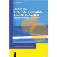 The Plurilingual Tesol Teacher by Ellis, Elizabeth, 9781614515890