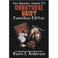 Unnatural Hairy, Zomnibus Edition by Kevin J. Anderson, 9781614755890