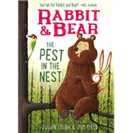 Rabbit & Bear: The Pest in the Nest by Gough, Julian; Field, Jim, 9781684125890