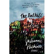 The Anthill A Novel by Pachico, Julianne, 9780385545891