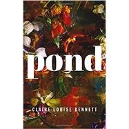 Pond by Bennett, Claire-louise, 9780399575891