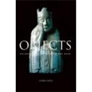 Objects: Reluctant Witnesses to the Past by Caple; Chris, 9780415305891