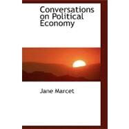 Conversations on Political Economy by Marcet, Jane, 9780554455891
