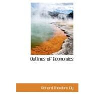 Outlines of Economics by Ely, Richard Theodore, 9780559405891