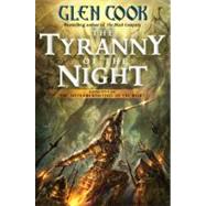 The Tyranny of the Night Book One of the Instrumentalities of the Night by Cook, Glen, 9780765325891