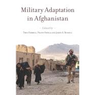Military Adaptation in Afghanistan by Farrell, Theo; Osinga, Frans; Russell, James A., 9780804785891