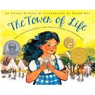 The Tower of Life How Yaffa Eliach Rebuilt Her Town in Stories and Photographs by Stiefel, Chana; Gal, Susan, 9781338225891