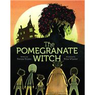 The Pomegranate Witch (Halloween Children's Books, Early Elementary Story Books, Scary Stories for Kids) by Doyen, Denise; Wheeler, Eliza, 9781452145891