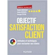 Objectif Satisfaction client by Brigitte Boussuat; Sylvie Esposito; Georges Etesse, 9782100805891