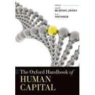 The Oxford Handbook of Human Capital by Burton-Jones, Alan; Spender, J.-C., 9780199655892