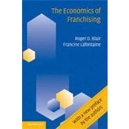 The Economics of Franchising by Roger D. Blair , Francine Lafontaine, 9780521775892