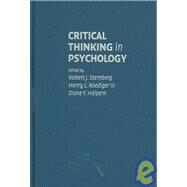 Critical Thinking in Psychology by Edited by Robert J. Sternberg , Henry L. Roediger III , Diane F. Halpern, 9780521845892