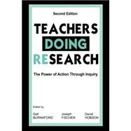 Teachers Doing Research: The Power of Action Through Inquiry by Burnaford; Gail E., 9780805835892