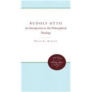 Rudolf Otto : An Introduction to His Philosophical Theology by Almond, Philip C., 9780807815892