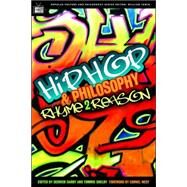 Hip-Hop and Philosophy Rhyme 2 Reason by Darby, Derrick; Shelby, Tommie; Irwin, William; West, Cornel, 9780812695892