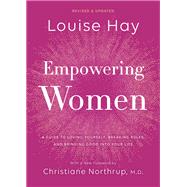 Embrace Your Power A Womans Guide to Loving Yourself, Breaking Rules, and Bringing Good into Your L ife by Hay, Louise, 9781401955892
