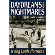 Daydreams and Nightmares: Expanded Edition by Horowitz,Irving, 9781412845892