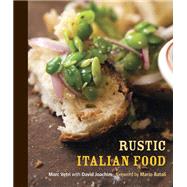 Rustic Italian Food [A Cookbook] by Vetri, Marc; Joachim, David, 9781580085892