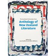 The Auckland University Press Anthology of New Zealand Literature by Stafford, Jane; Williams, Mark, 9781869405892