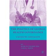 The Politics of Global Health Governance United by Contagion by Keefe, Tania J.; Zacher, Mark W., 9780230605893