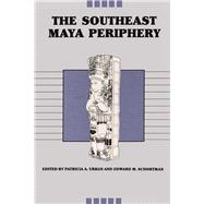 The Southeast Maya Periphery by Urban, Patricia A.; Schortman, Edward M., 9780292775893