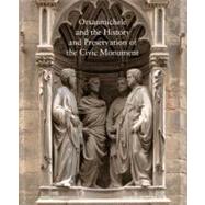 Orsanmichele and the History and Preservation of the Civic Monument by Edited by Carl Brandon Strehlke, 9780300135893