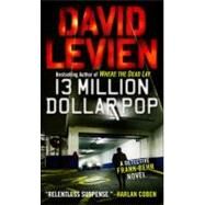 Thirteen Million Dollar Pop by LEVIEN, DAVID, 9780307475893