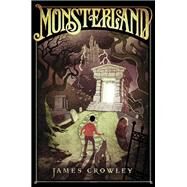 Monsterland by Crowley, James, 9780399175893