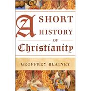 A Short History of Christianity by Blainey, Geoffrey, 9781442225893