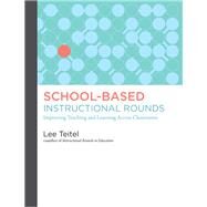 School-Based Instructional Rounds by Teitel, Lee, 9781612505893