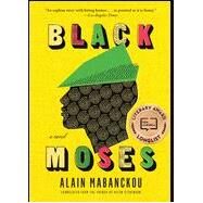Black Moses by Mabanckou, Alain; Stevenson, Helen, 9781620975893