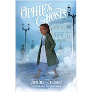 Ophie's Ghosts by Justina Ireland, 9780062915894