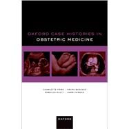 Oxford Case Histories in Obstetric Medicine by Frise, Charlotte; Bhalsod, Krupa; Scott, Rebecca; Gibson, Harry, 9780192845894