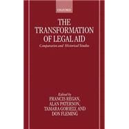 The Transformation of Legal Aid Comparative and Historical Studies by Regan, Francis; Paterson, Alan; Goriely, Tamara; Fleming, Don, 9780198265894