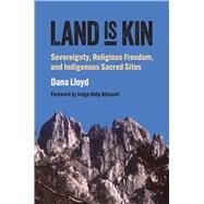 Land Is Kin by Dana Lloyd, 9780700635894