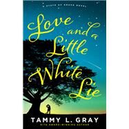 Love and a Little White Lie by Gray, Tammy L., 9780764235894