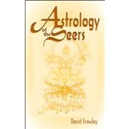 Astrology of the Seers A Guide to Vedic/Hindu Astrology by Frawley, Dr David, 9780914955894