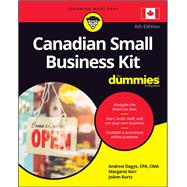 Canadian Small Business Kit For Dummies by Dagys, Andrew; Kerr, Margaret; Kurtz, JoAnn, 9781119575894
