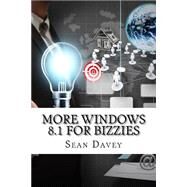 More Windows 8.1 for Bizzies by Davey, Sean, 9781523875894