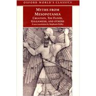 Myths from Mesopotamia Creation, the Flood, Gilgamesh, and Others by Dalley, Stephanie, 9780192835895