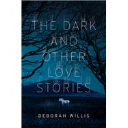 The Dark and Other Love Stories by Willis, Deborah, 9780393285895
