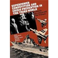 Superpower Competition and Crisis Prevention in the Third World by Edited by Roy Allison , Phil Williams, 9780521125895