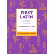 First Latin: A Language Discovery Program Language and Family Student Activity Book 1 by Polsky, 9780673215895